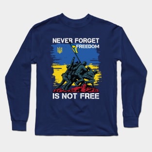 Never Forget Freedom Is Not Free Long Sleeve T-Shirt